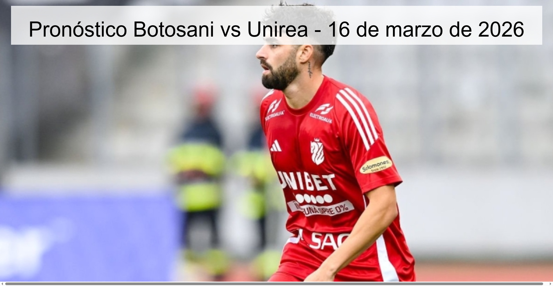 Pronóstico Botosani vs Unirea - 16 de marzo de 2026