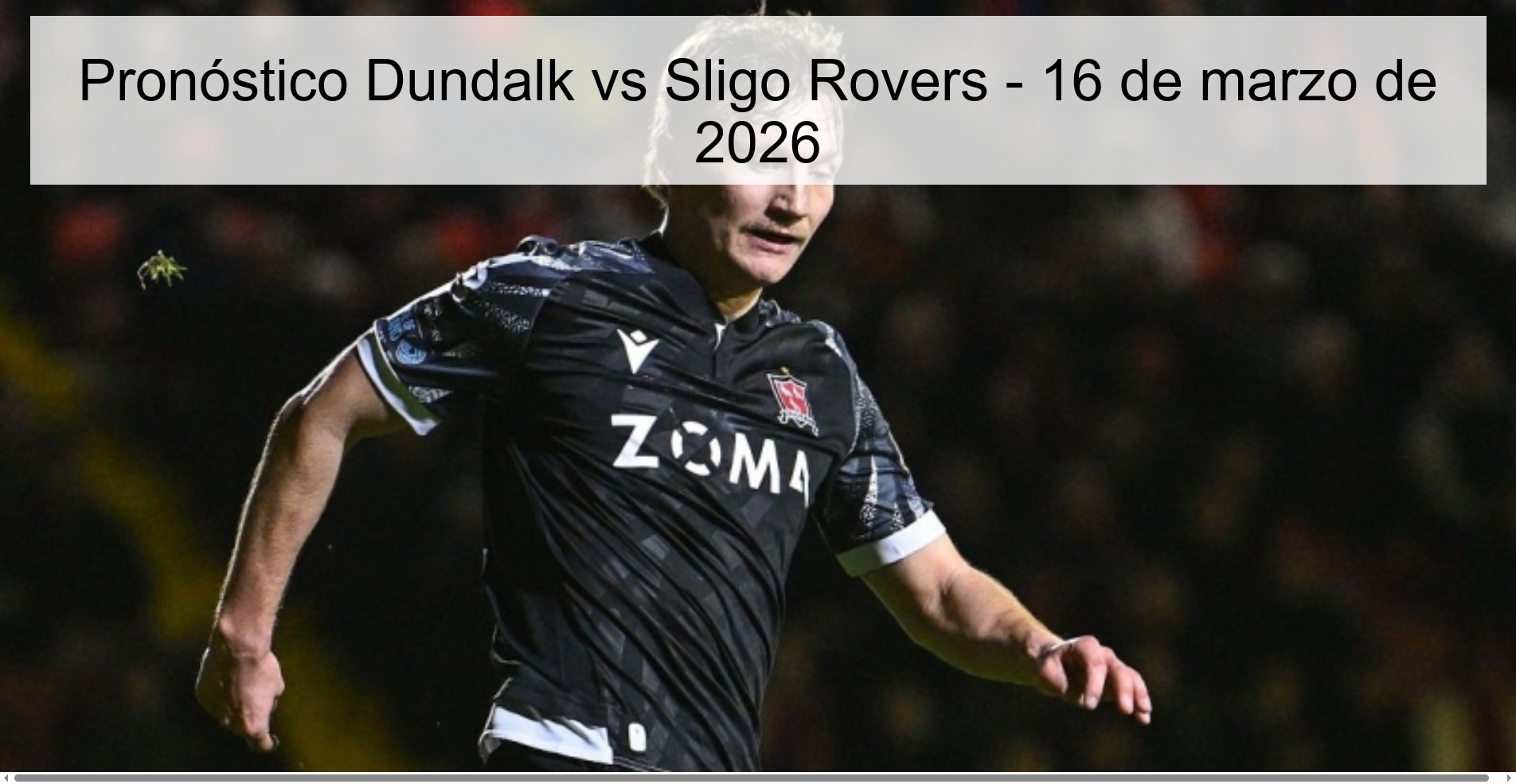Dundalk vs Sligo Rovers Prediction – March 16, 2026