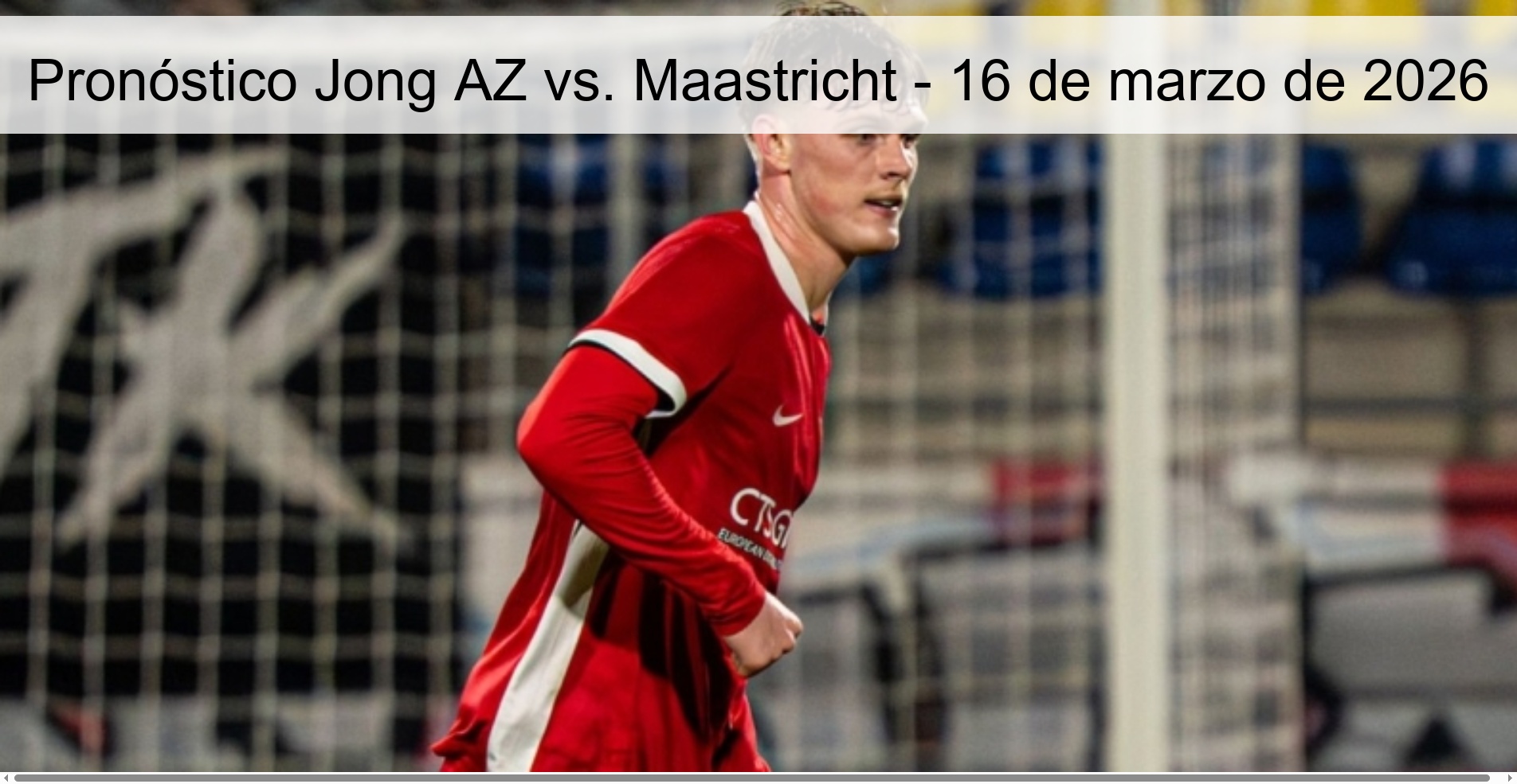 Jong AZ vs. Prediction Maastricht - March 16, 2026