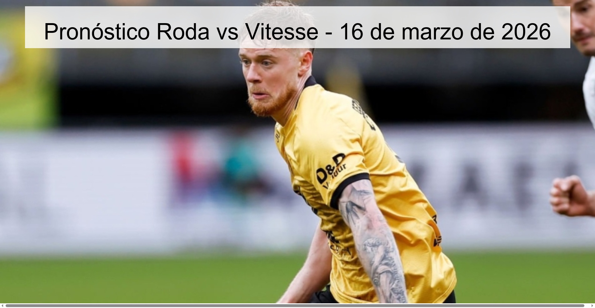 Pronóstico Roda vs Vitesse - 16 de marzo de 2026