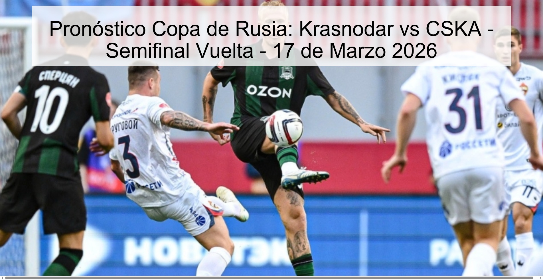 Pronóstico Copa de Rusia: Krasnodar vs CSKA - Semifinal Vuelta - 17 de Marzo 2026