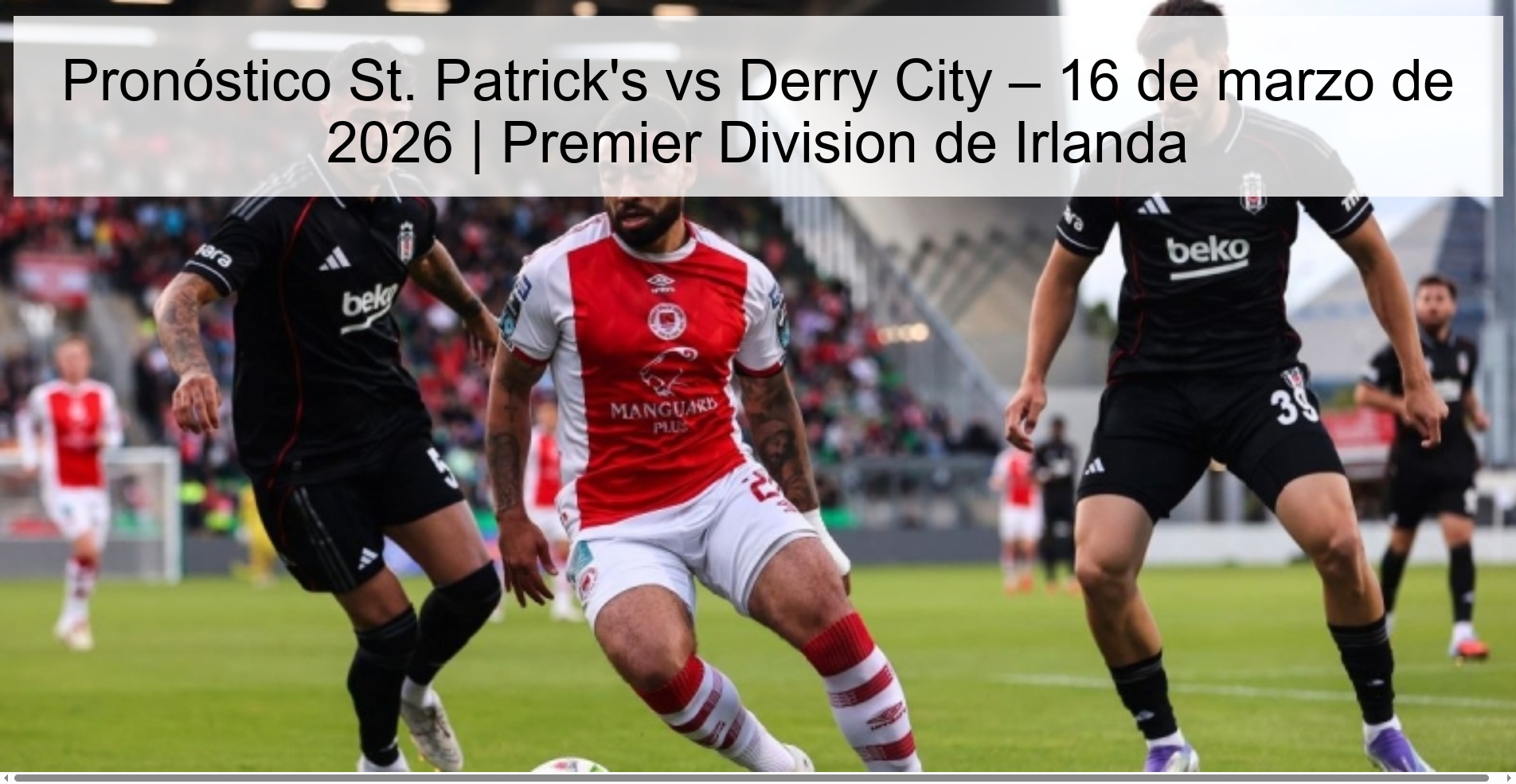 St. Patrick's vs Derry City Prediction – March 16, 2026 | Irish Premier Division