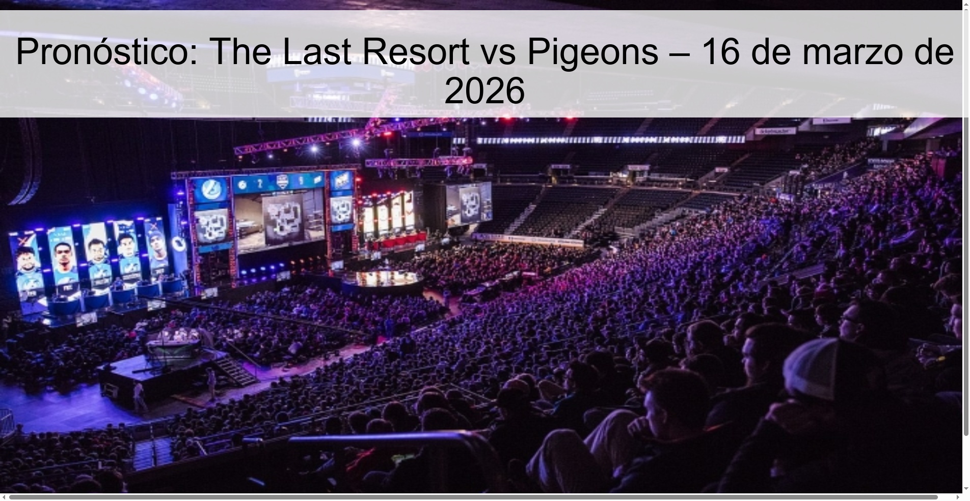Pronóstico: The Last Resort vs Pigeons – 16 de marzo de 2026