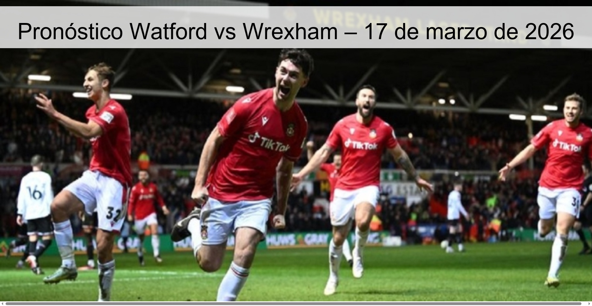Watford vs Wrexham Prediction – March 17, 2026