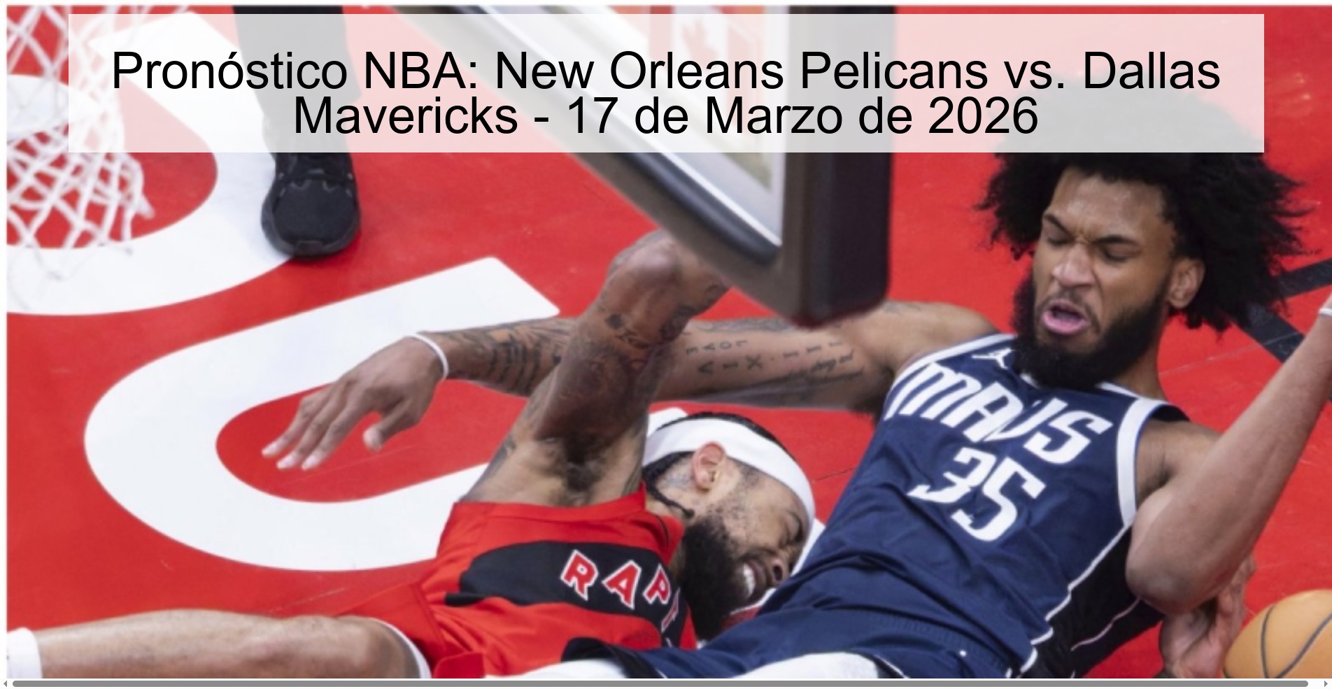 Pronóstico NBA: New Orleans Pelicans vs. Dallas Mavericks - 17 de Marzo de 2026