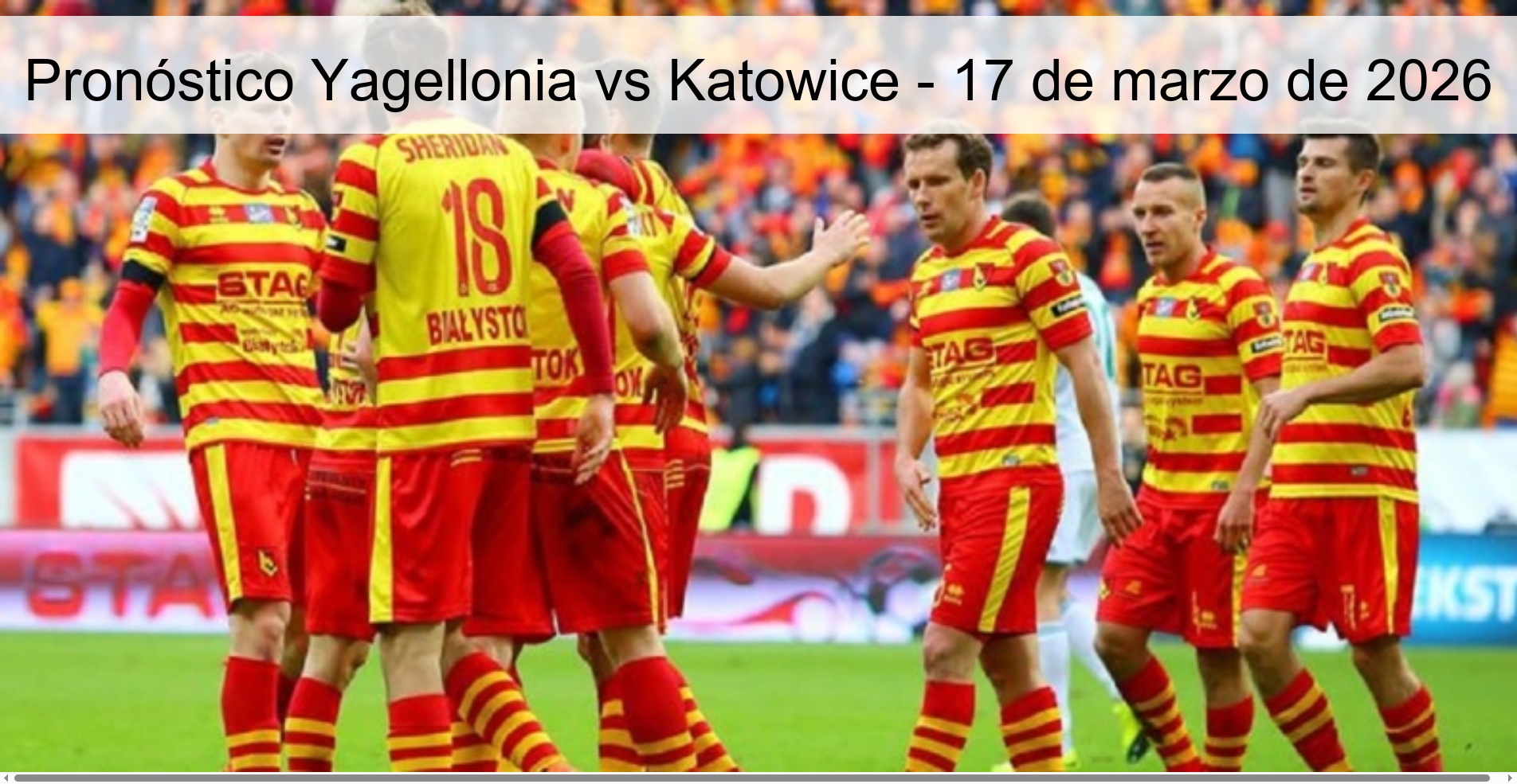 Pronóstico Yagellonia vs Katowice - 17 de marzo de 2026