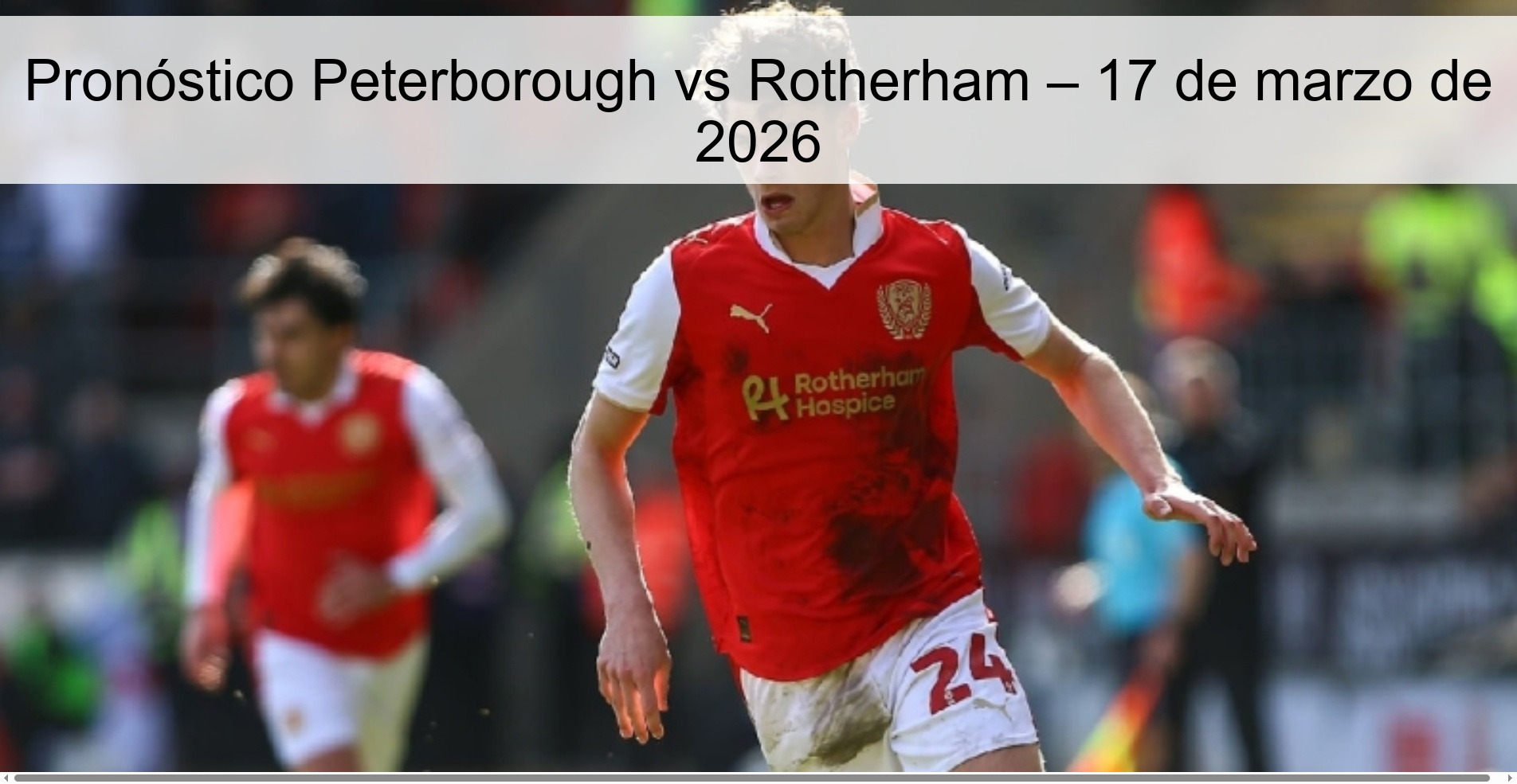 Pronóstico Peterborough vs Rotherham – 17 de marzo de 2026