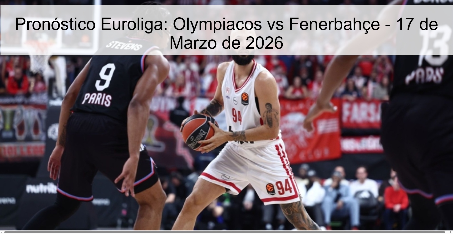 Pronóstico Euroliga: Olympiacos vs Fenerbahçe - 17 de Marzo de 2026