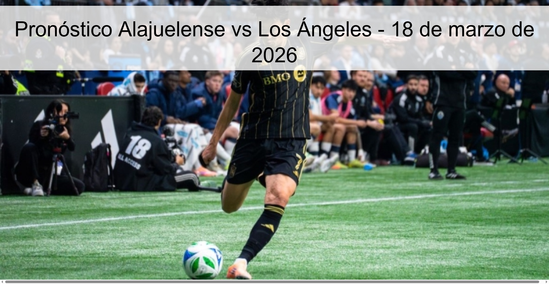 Alajuelense vs Los Angeles Prediction - March 18, 2026
