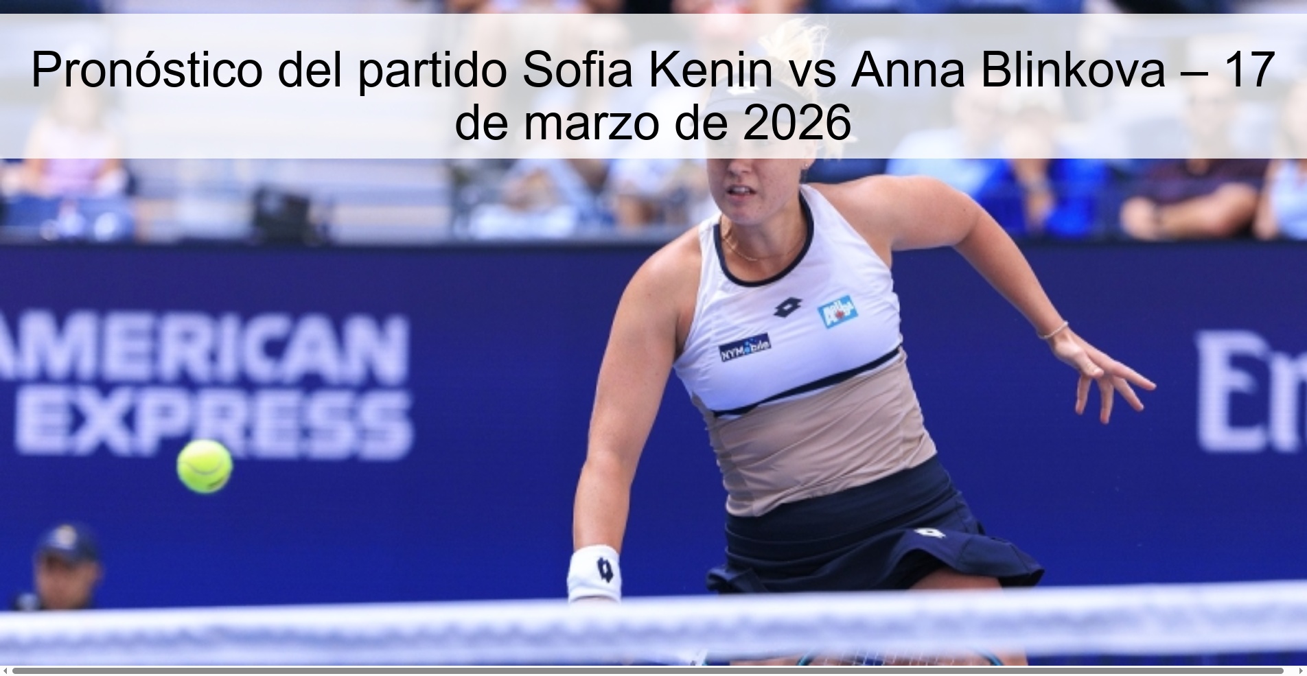 Pronóstico del partido Sofia Kenin vs Anna Blinkova – 17 de marzo de 2026