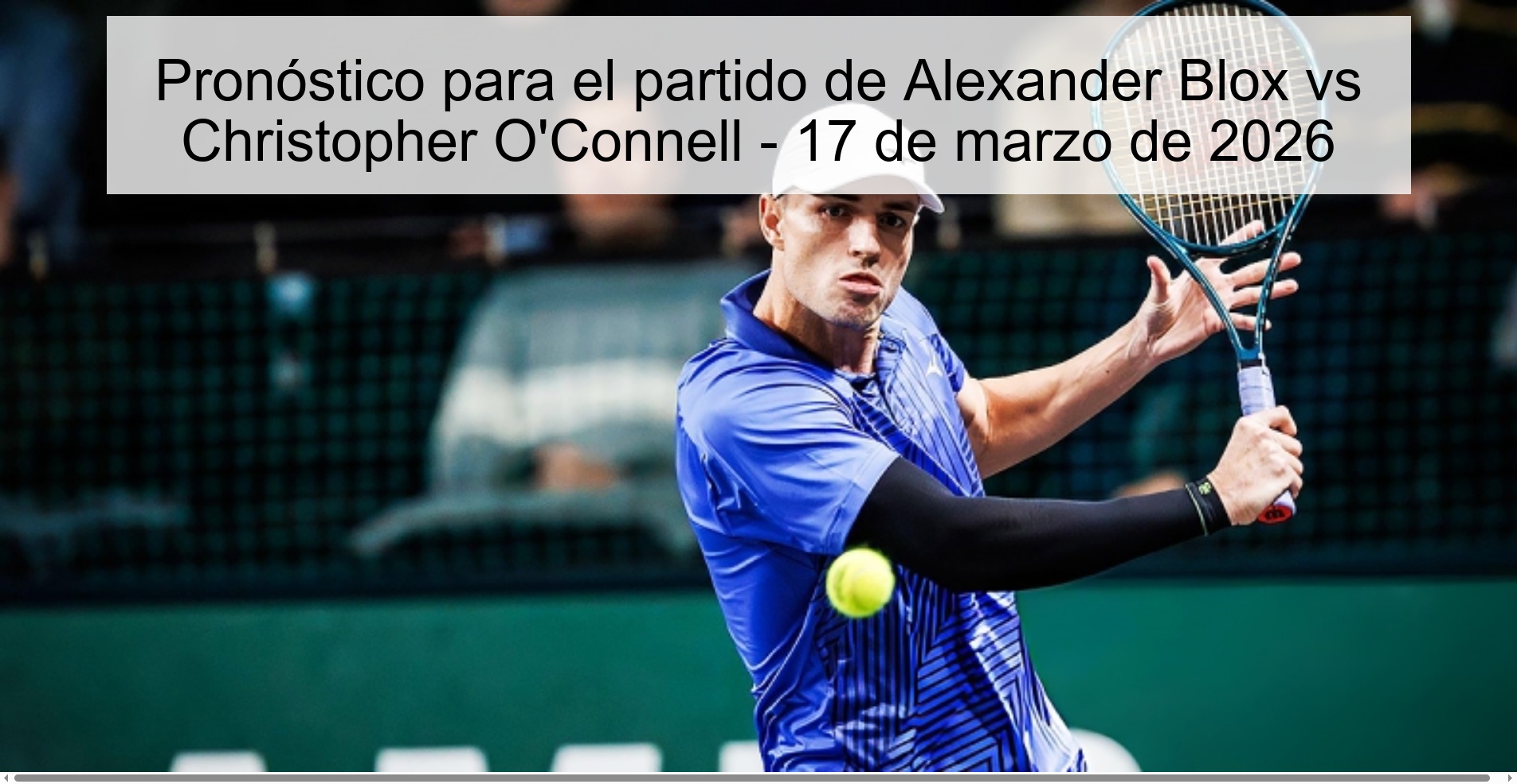 Prediction for the match of Alexander Blox vs Christopher O'Connell - March 17, 2026
