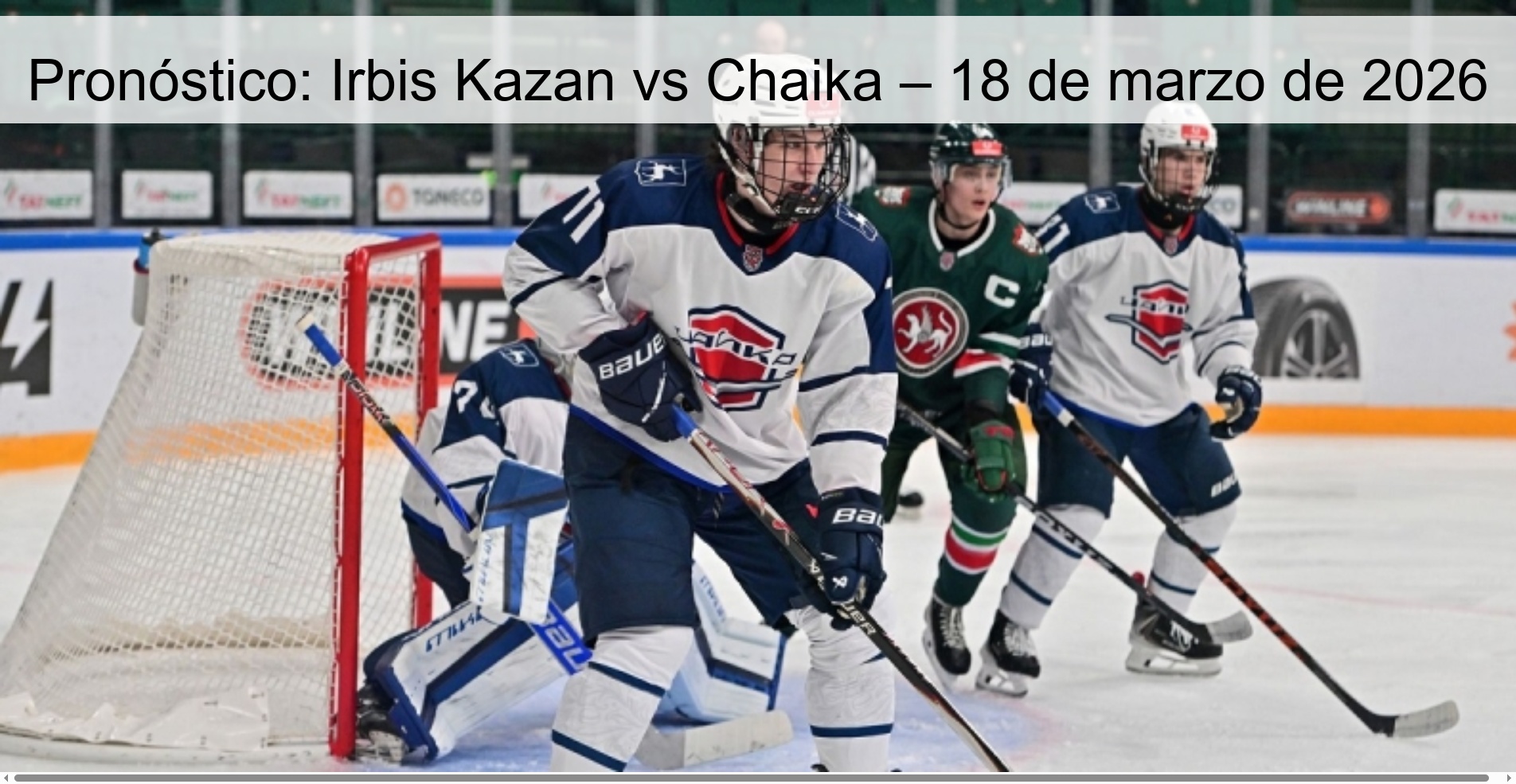 Prediction: Irbis Kazan vs Chaika – March 18, 2026 Prediction: Irbis Kazan vs Chaika – March 18, 2026