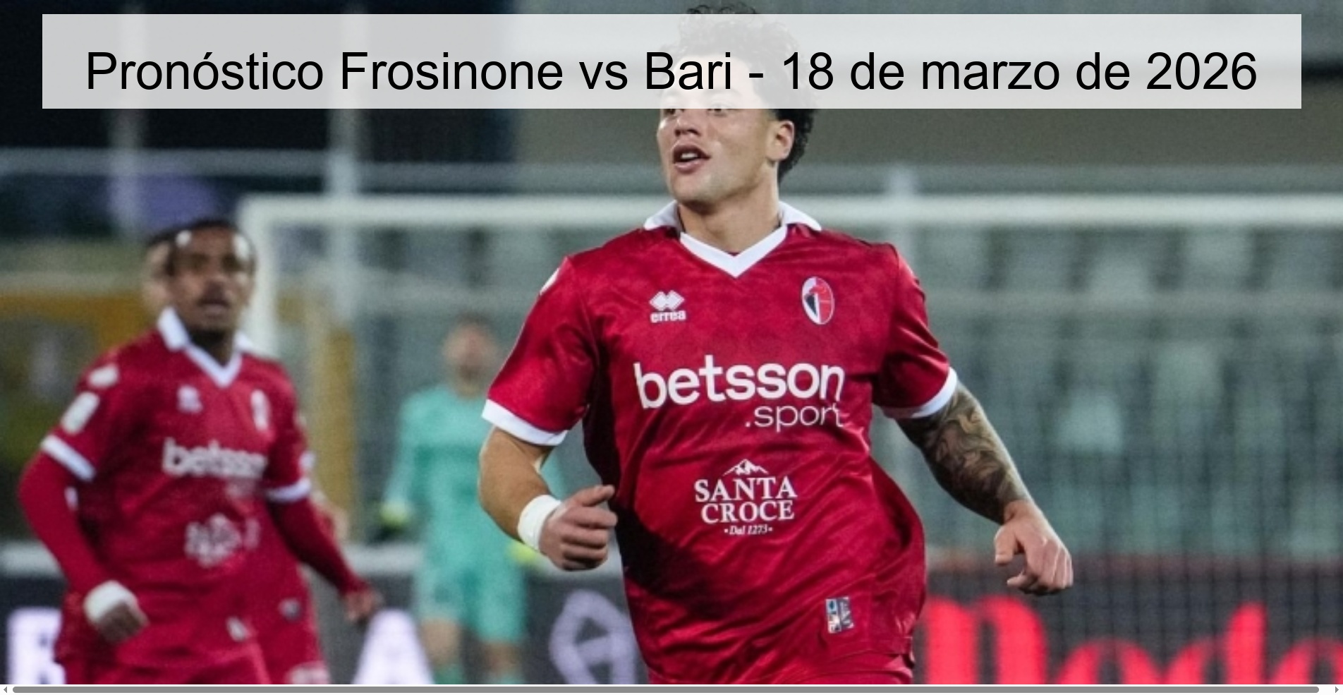 Pronóstico Frosinone vs Bari - 18 de marzo de 2026