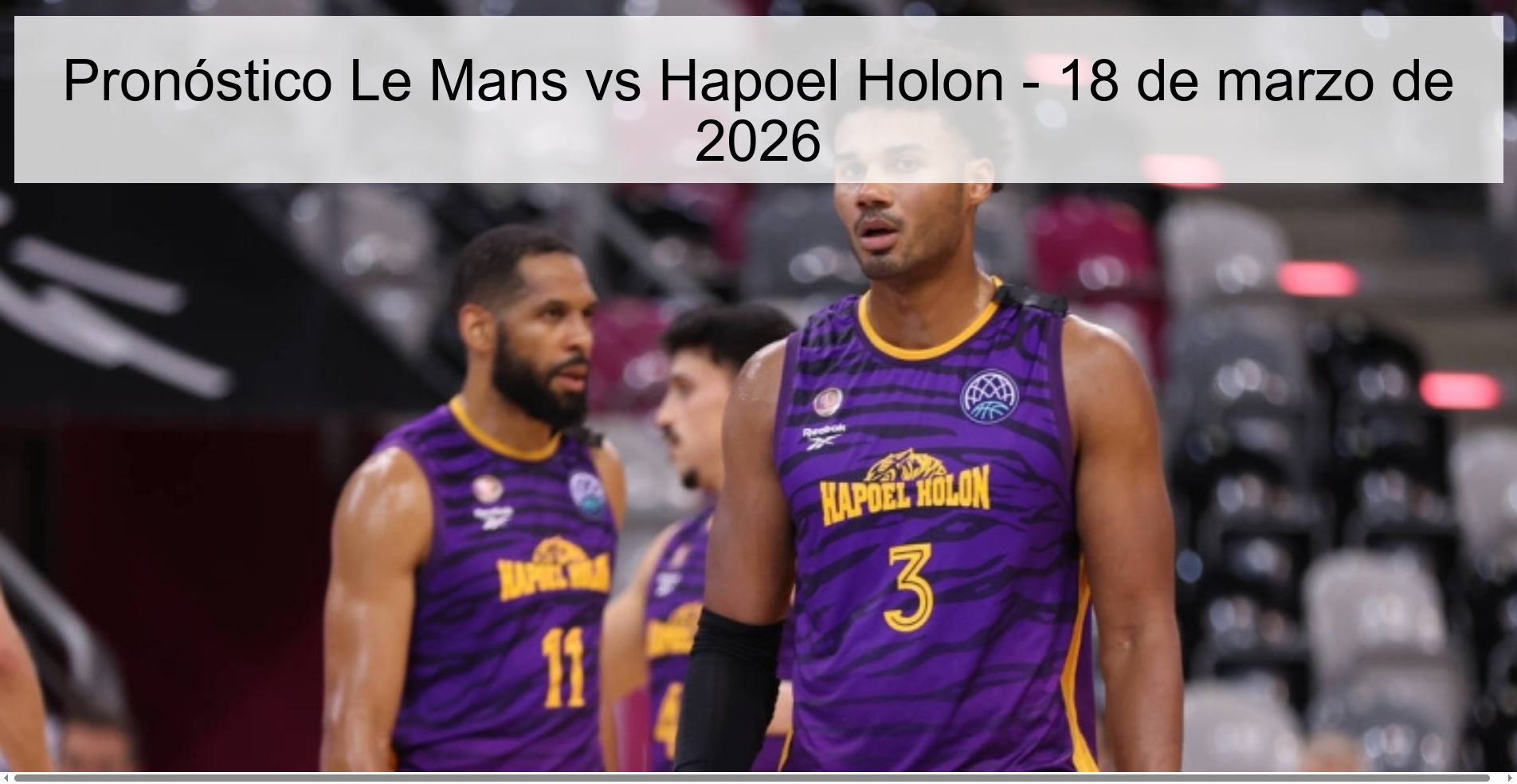 Le Mans vs Hapoel Holon Prediction – March 18, 2026