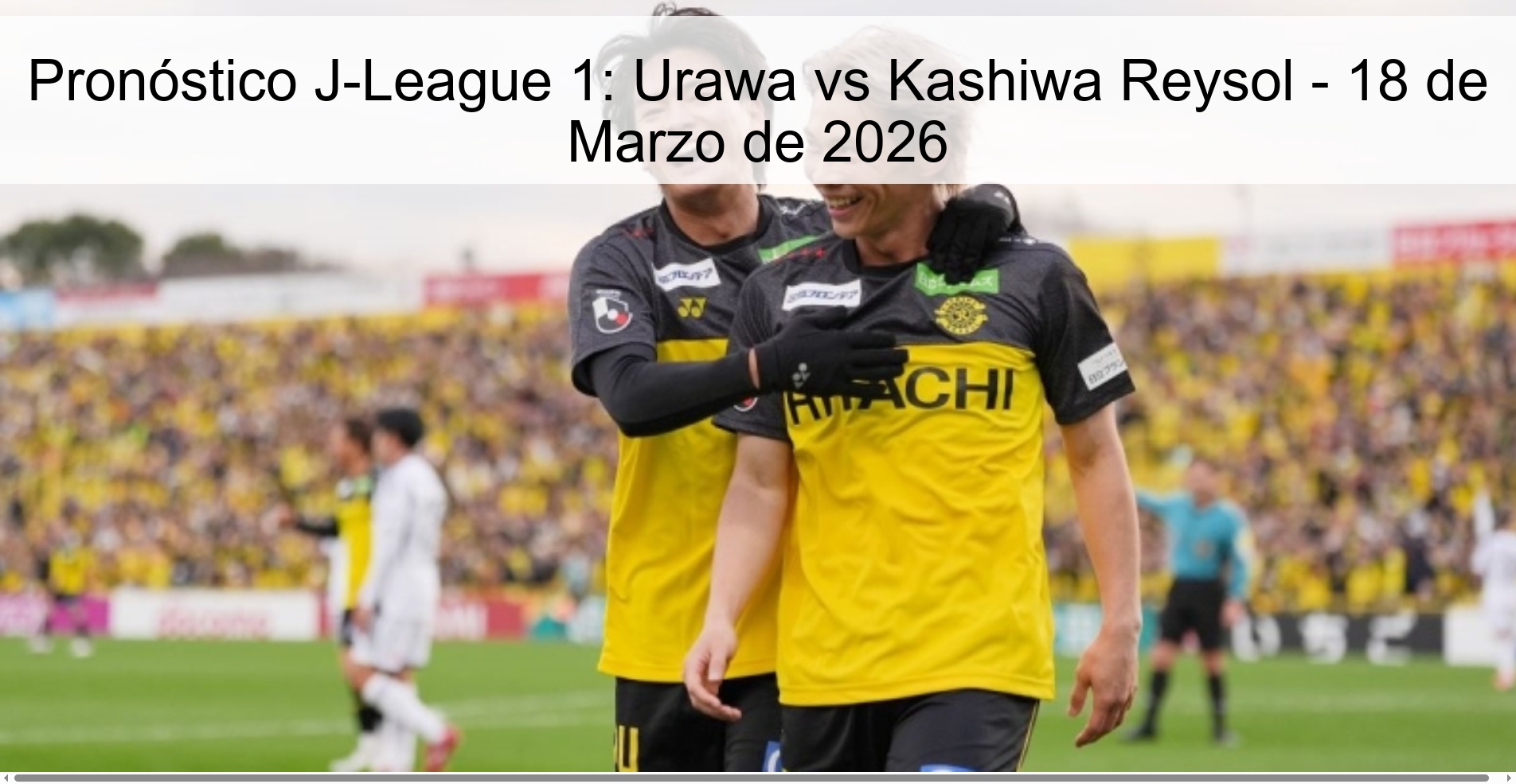 Pronóstico J-League 1: Urawa vs Kashiwa Reysol - 18 de Marzo de 2026 Pronóstico J-League 1: Urawa vs Kashiwa Reysol - 18 de Marzo de 2026