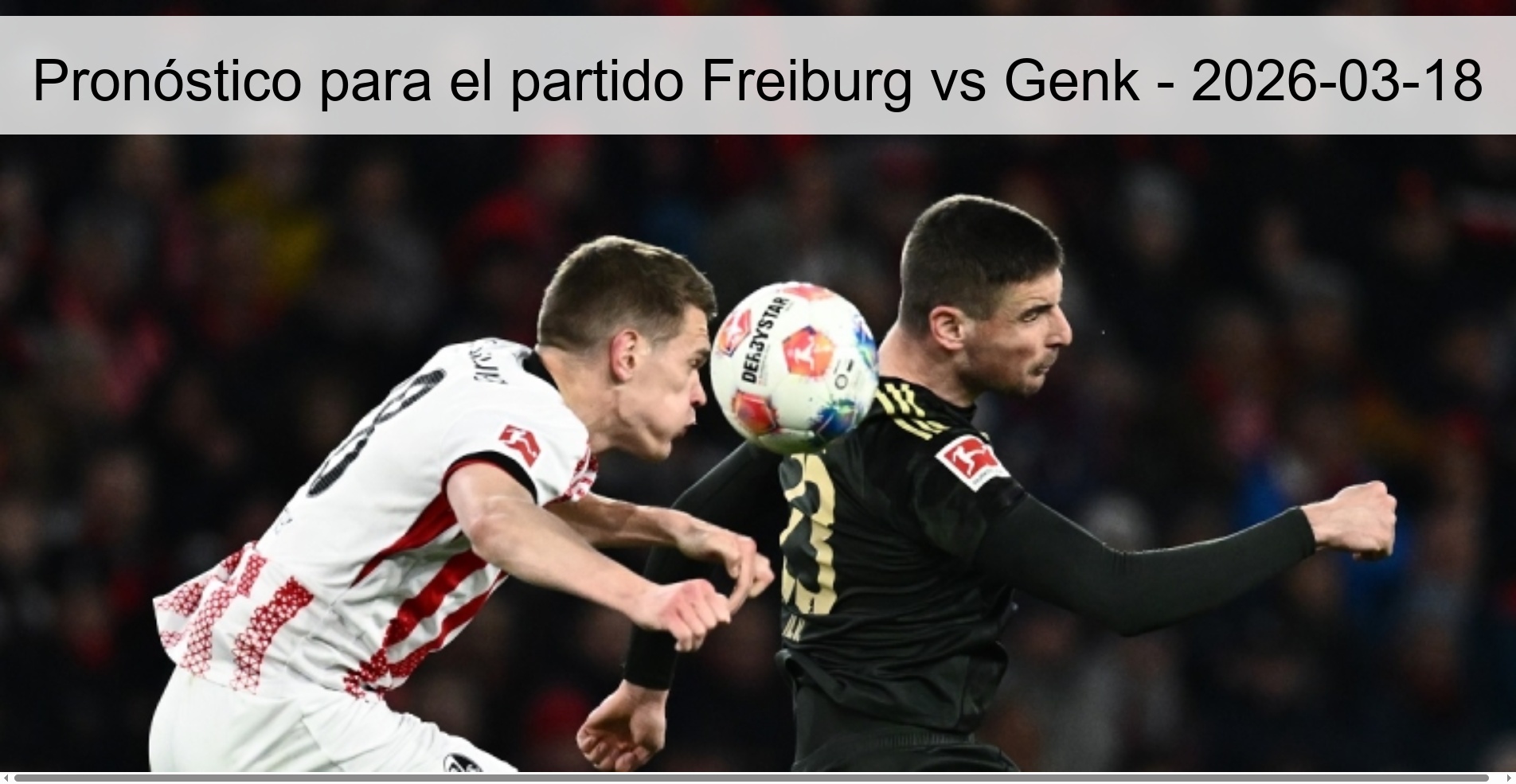 Prediction for the match Freiburg vs Genk - 2026-03-18