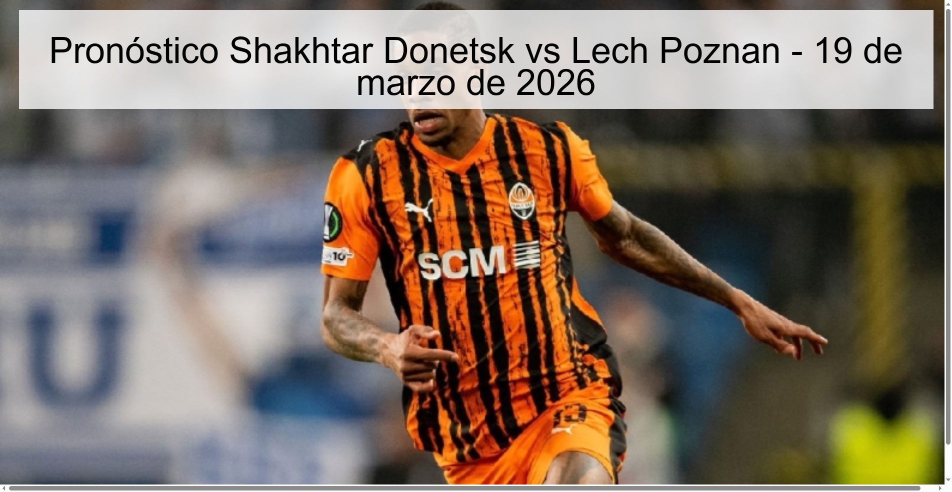 Pronóstico Shakhtar Donetsk vs Lech Poznan - 19 de marzo de 2026
