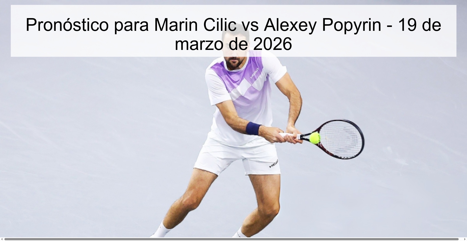 Pronóstico para Marin Cilic vs Alexey Popyrin - 19 de marzo de 2026