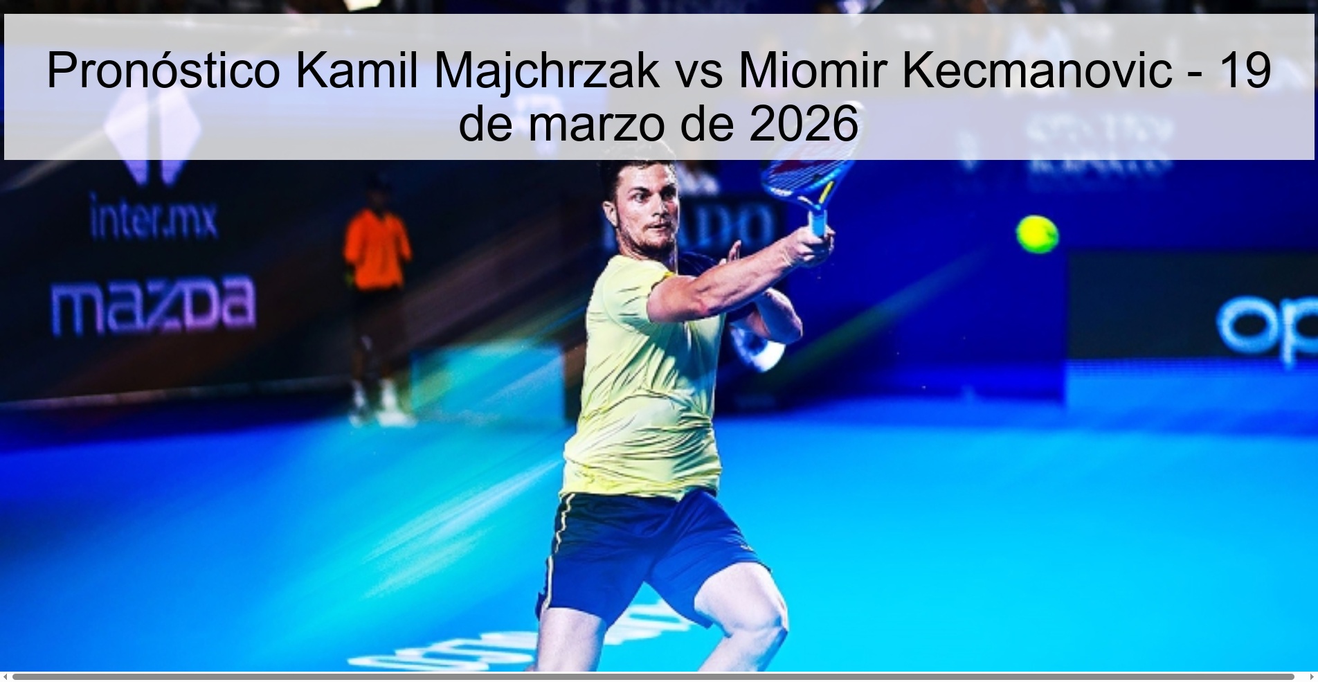 Kamil Majchrzak vs Miomir Kecmanovic Prediction – March 19, 2026