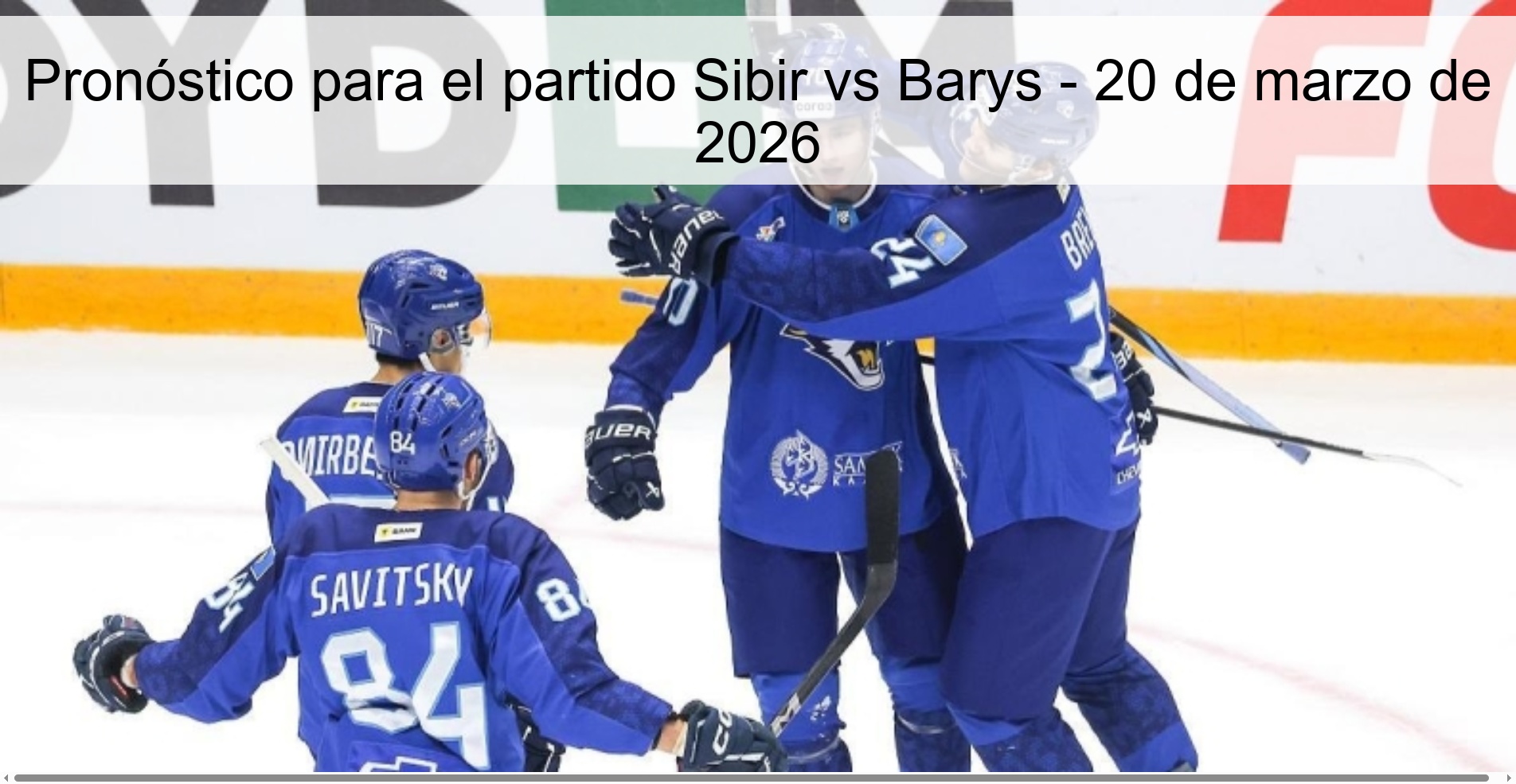 Pronóstico para el partido Sibir vs Barys - 20 de marzo de 2026