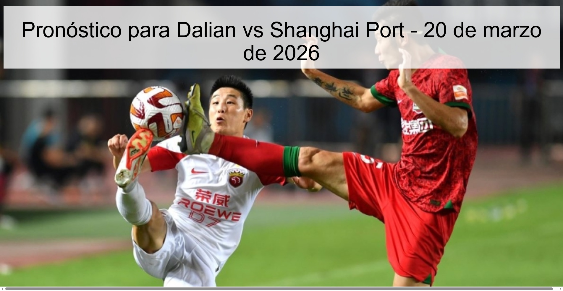 Pronóstico para Dalian vs Shanghai Port - 20 de marzo de 2026