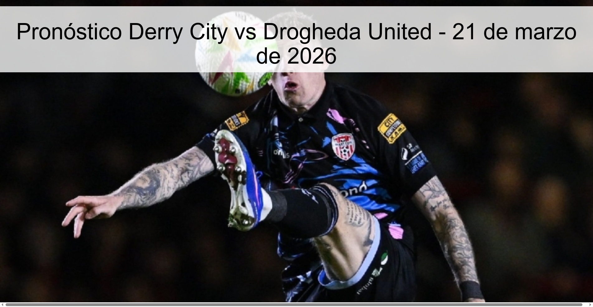 Pronóstico Derry City vs Drogheda United - 21 de marzo de 2026