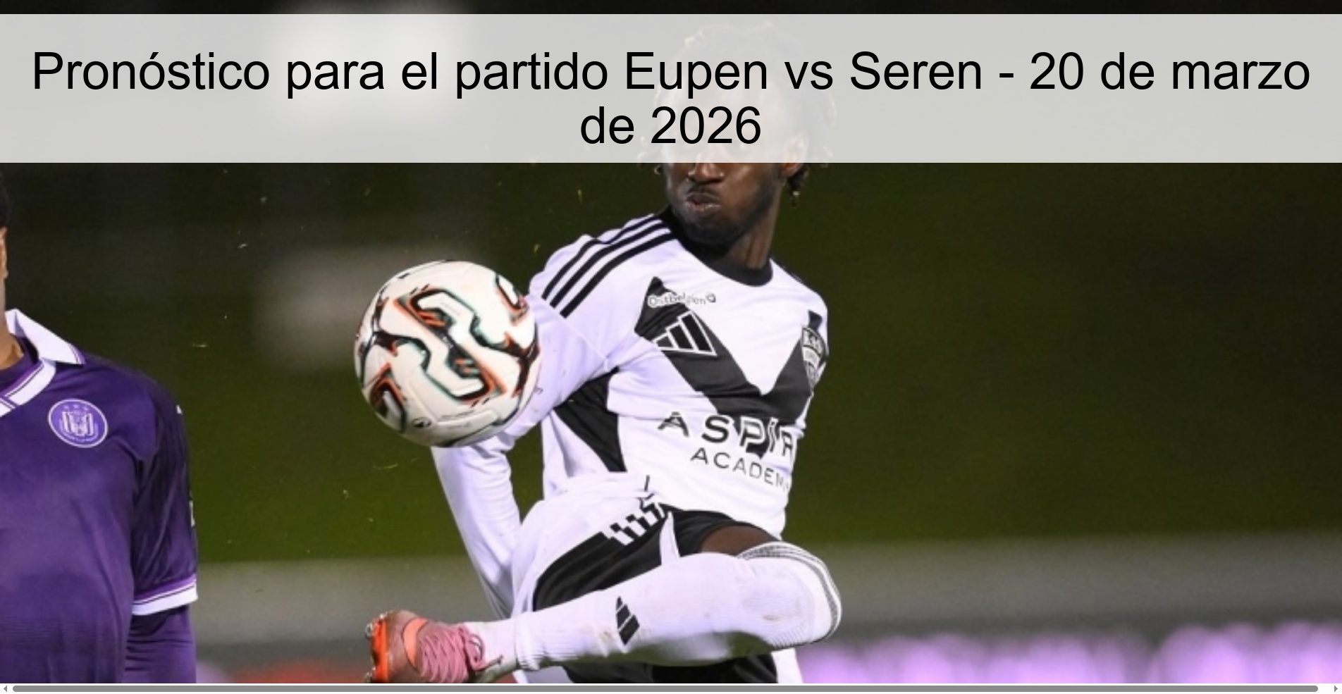 Prediction for the match Eupen vs Seren - March 20, 2026