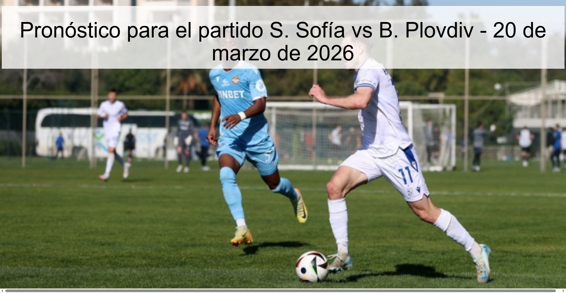 Pronóstico para el partido S. Sofía vs B. Plovdiv - 20 de marzo de 2026