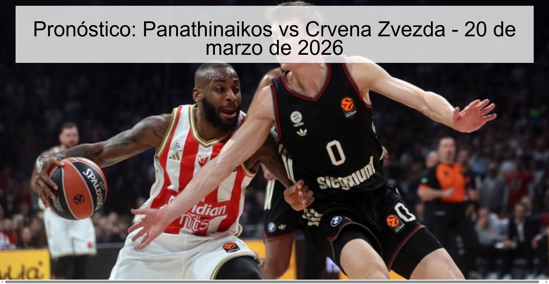 Pronóstico: Panathinaikos vs Crvena Zvezda - 20 de marzo de 2026