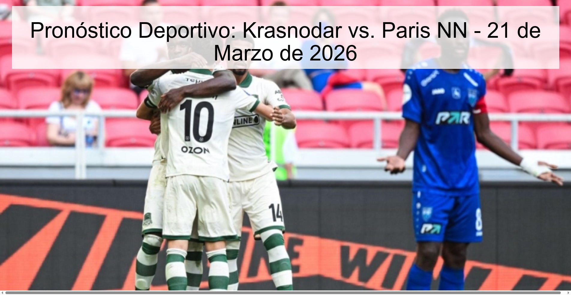 Pronóstico Deportivo: Krasnodar vs. Paris NN - 21 de Marzo de 2026