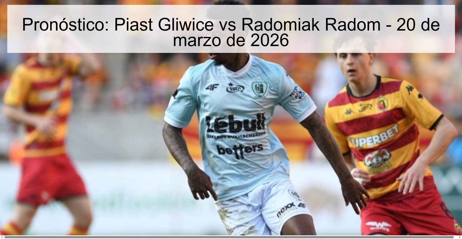 Prediction: Piast Gliwice vs Radomiak Radom – March 20, 2026