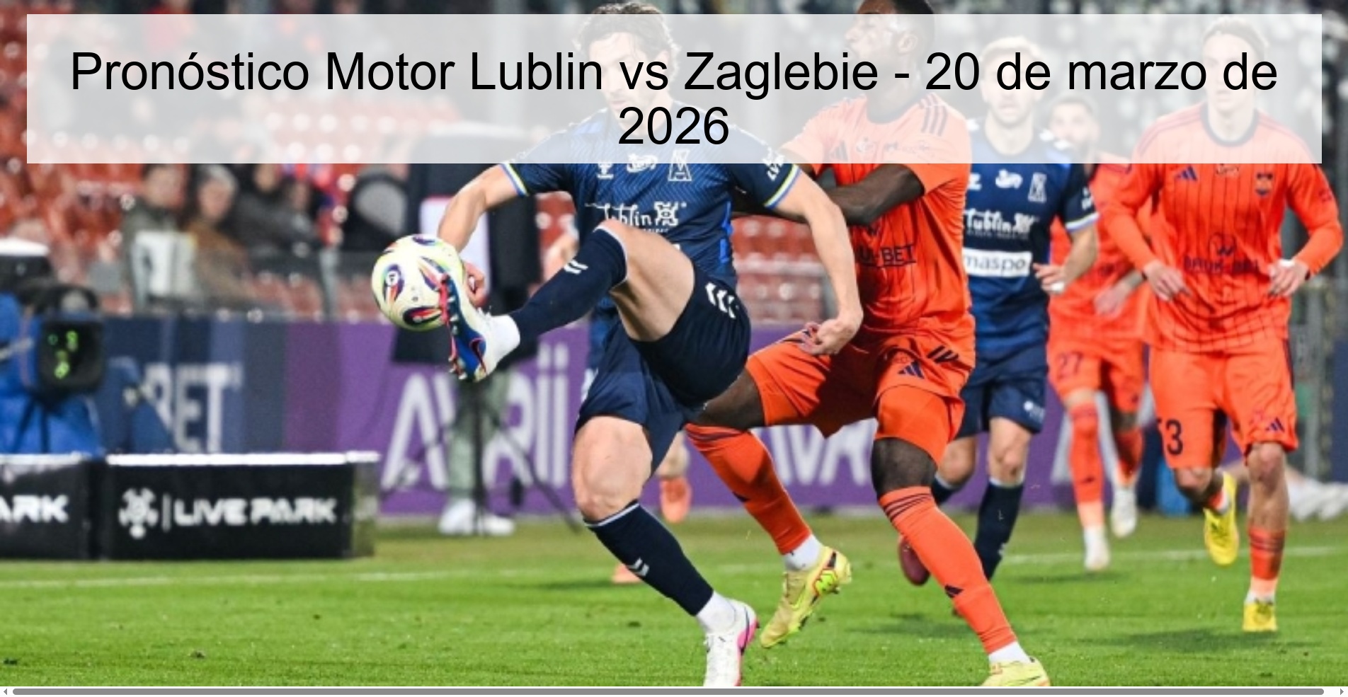 Pronóstico Motor Lublin vs Zaglebie - 20 de marzo de 2026