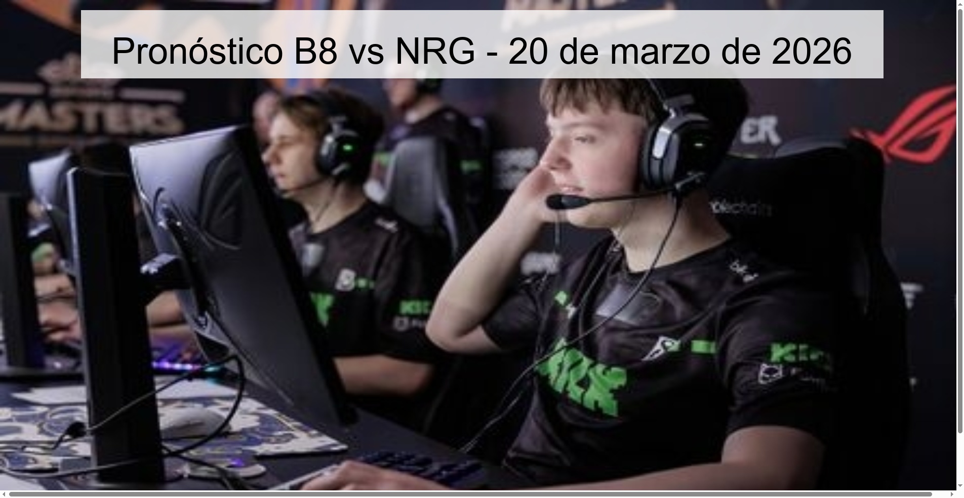 B8 vs NRG Prediction – March 20, 2026