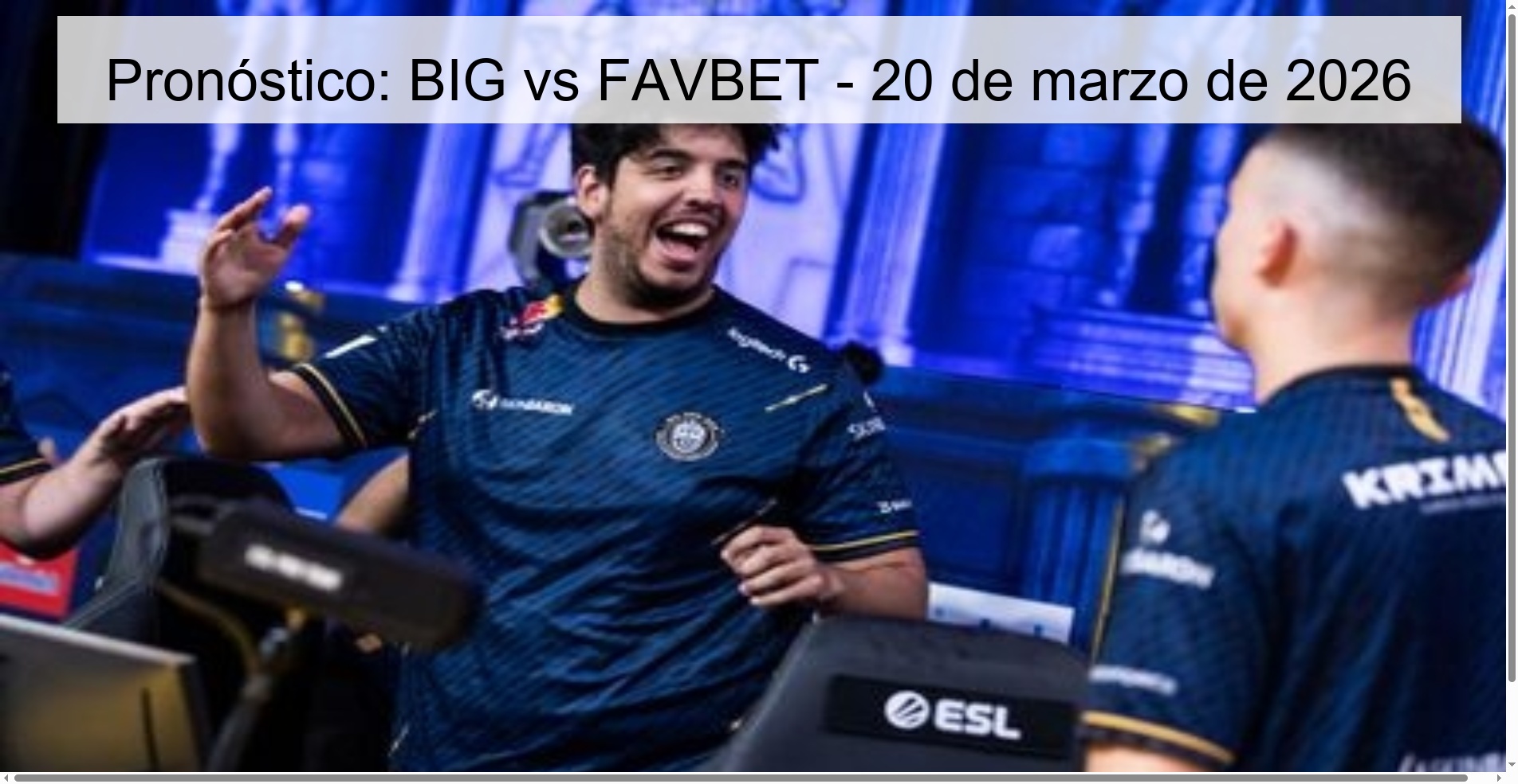 Pronóstico: BIG vs FAVBET - 20 de marzo de 2026