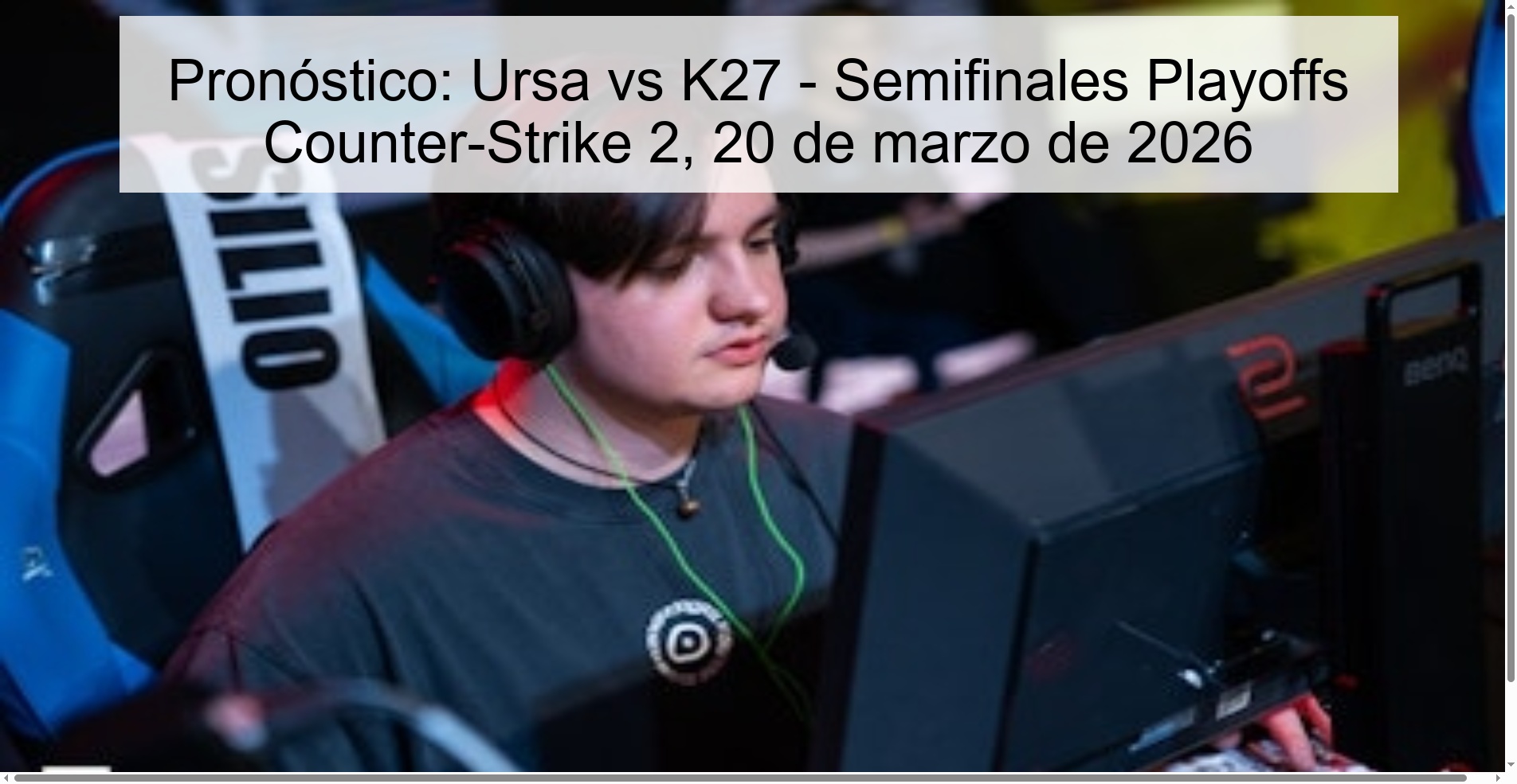 Prediction: Ursa vs K27 – Counter-Strike 2 Playoffs Semifinals, March 20, 2026