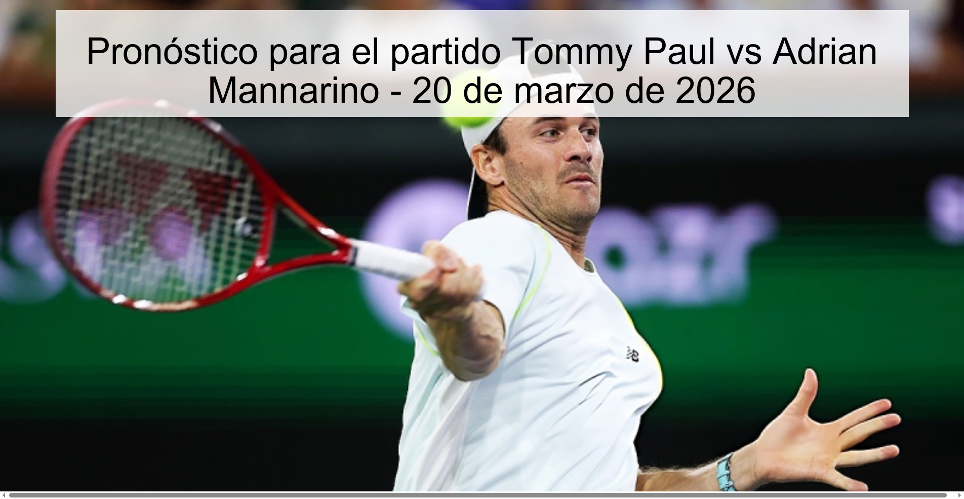 Prediction for the match Tommy Paul vs Adrian Mannarino - March 20, 2026