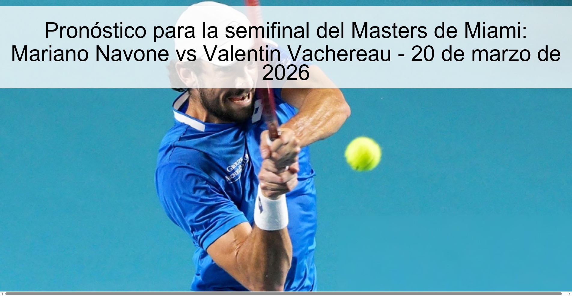 Pronóstico para la semifinal del Masters de Miami: Mariano Navone vs Valentin Vachereau - 20 de marzo de 2026