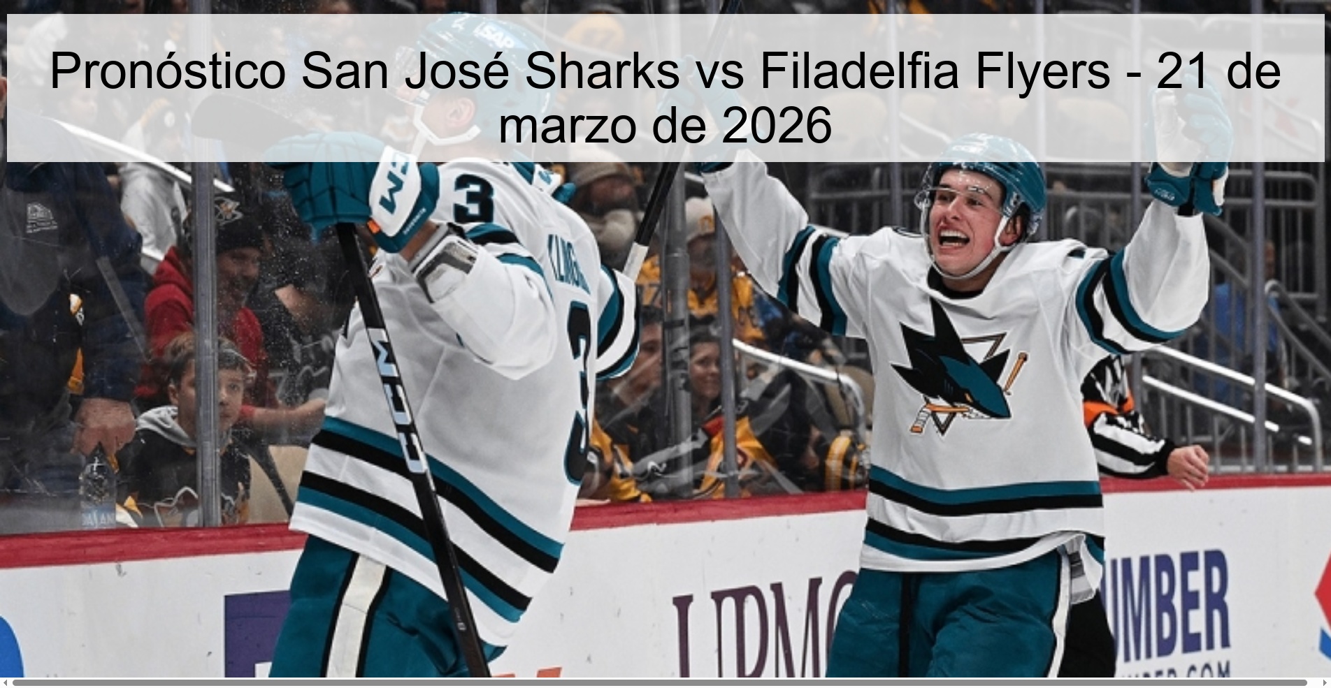 Pronóstico San José Sharks vs Filadelfia Flyers - 21 de marzo de 2026 Pronóstico San José Sharks vs Filadelfia Flyers - 21 de marzo de 2026