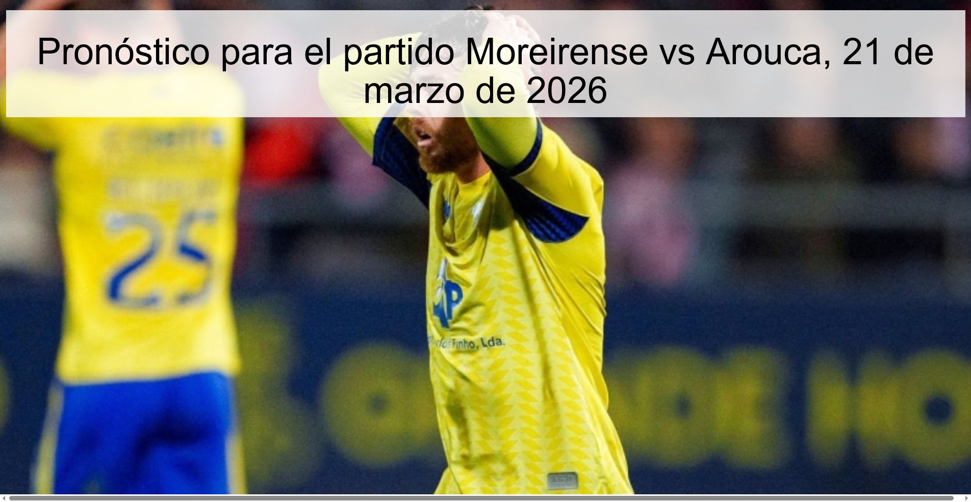 Pronóstico para el partido Moreirense vs Arouca, 21 de marzo de 2026