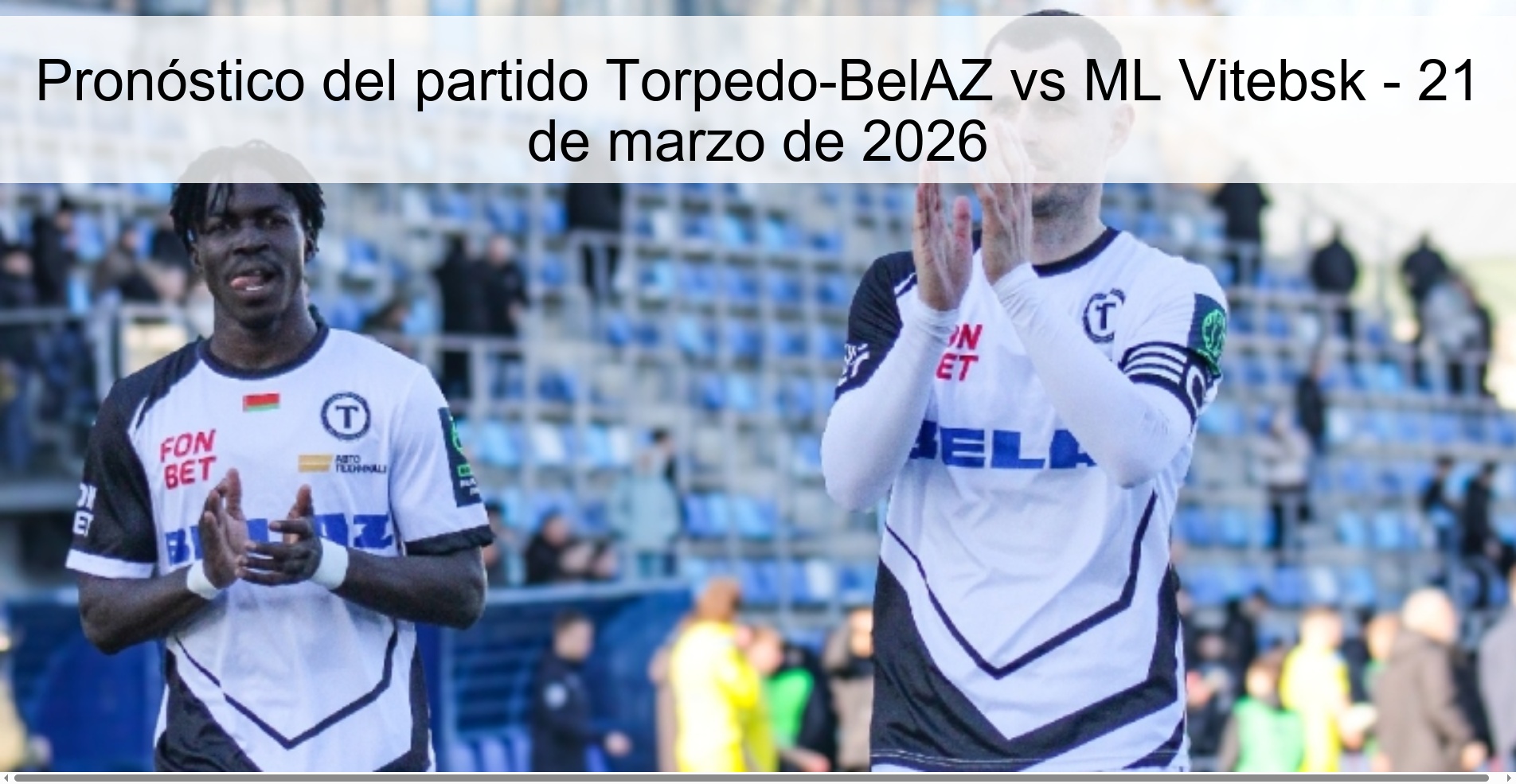 Torpedo-BelAZ vs ML Vitebsk Prediction – March 21, 2026