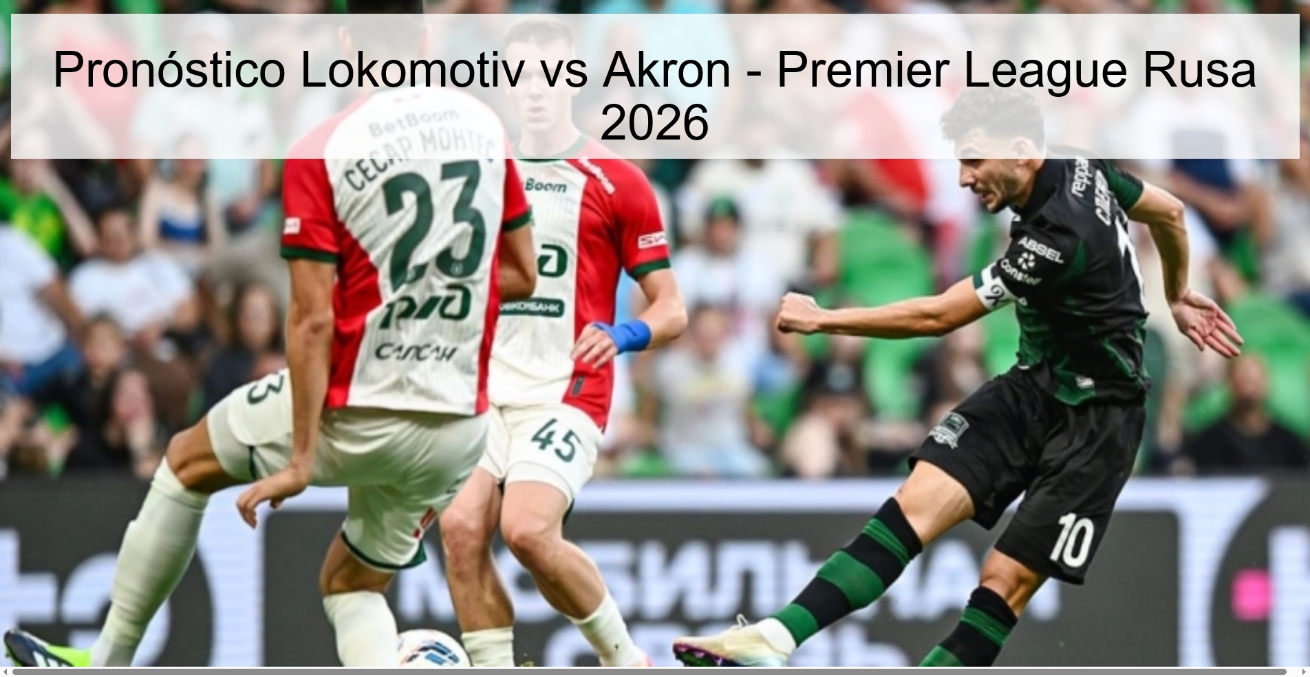 Pronóstico Lokomotiv vs Akron - Premier League Rusa 2026