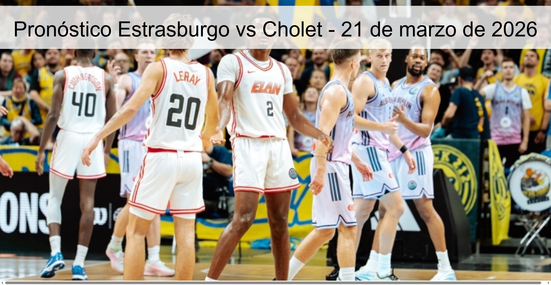 Pronóstico Estrasburgo vs Cholet - 21 de marzo de 2026