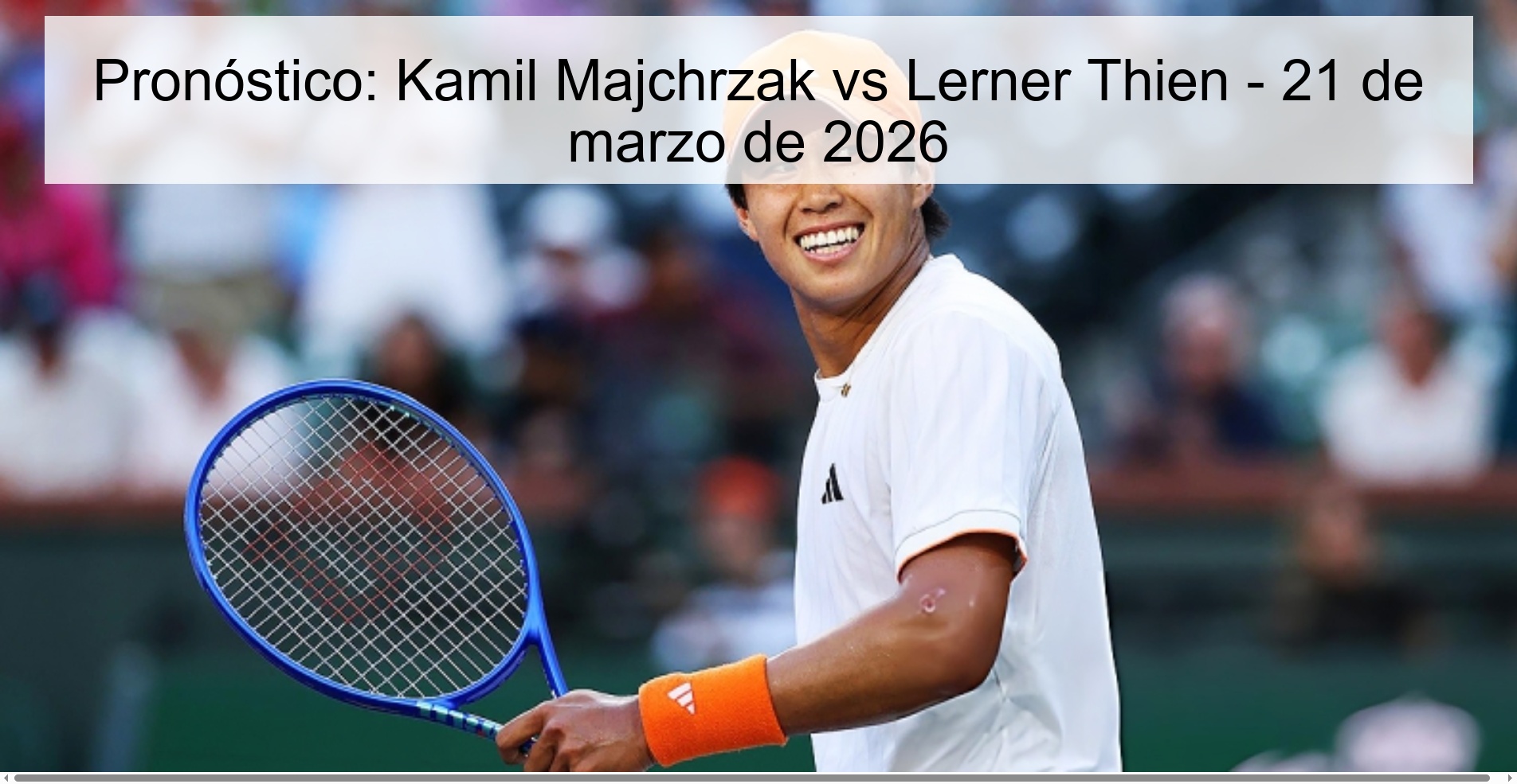 Prediction: Kamil Majchrzak vs Lerner Thien – March 21, 2026