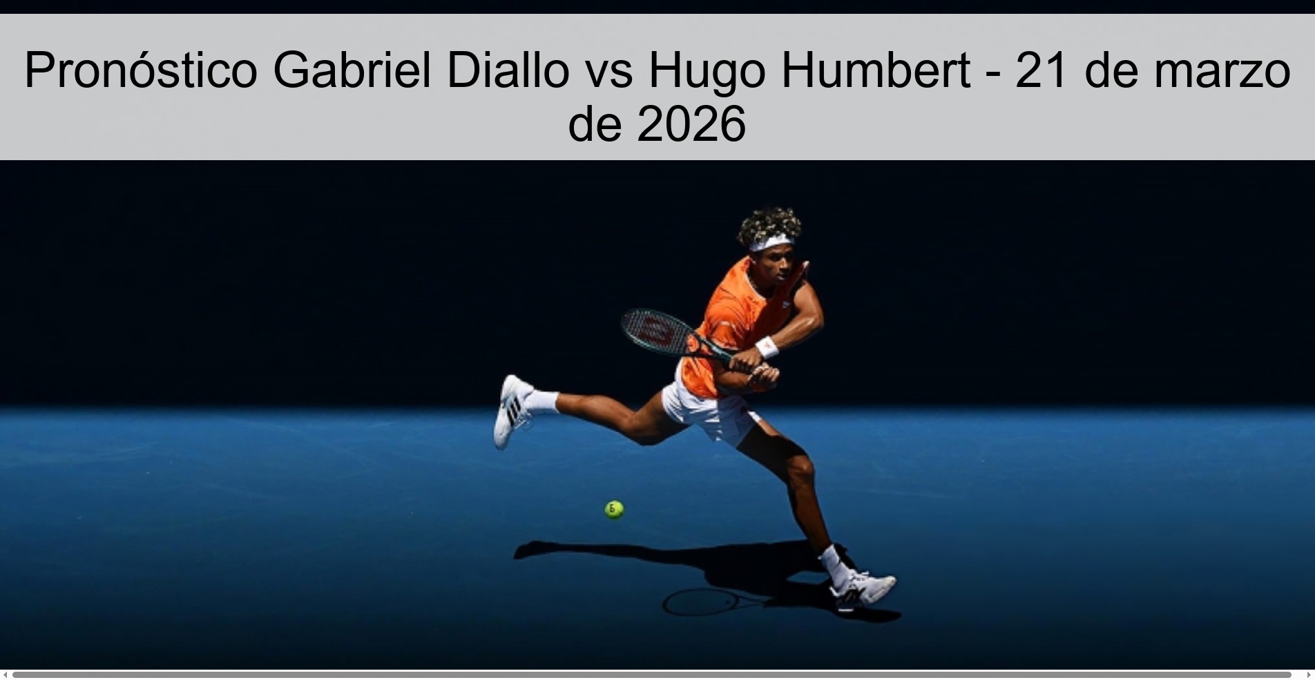 Pronóstico Gabriel Diallo vs Hugo Humbert - 21 de marzo de 2026