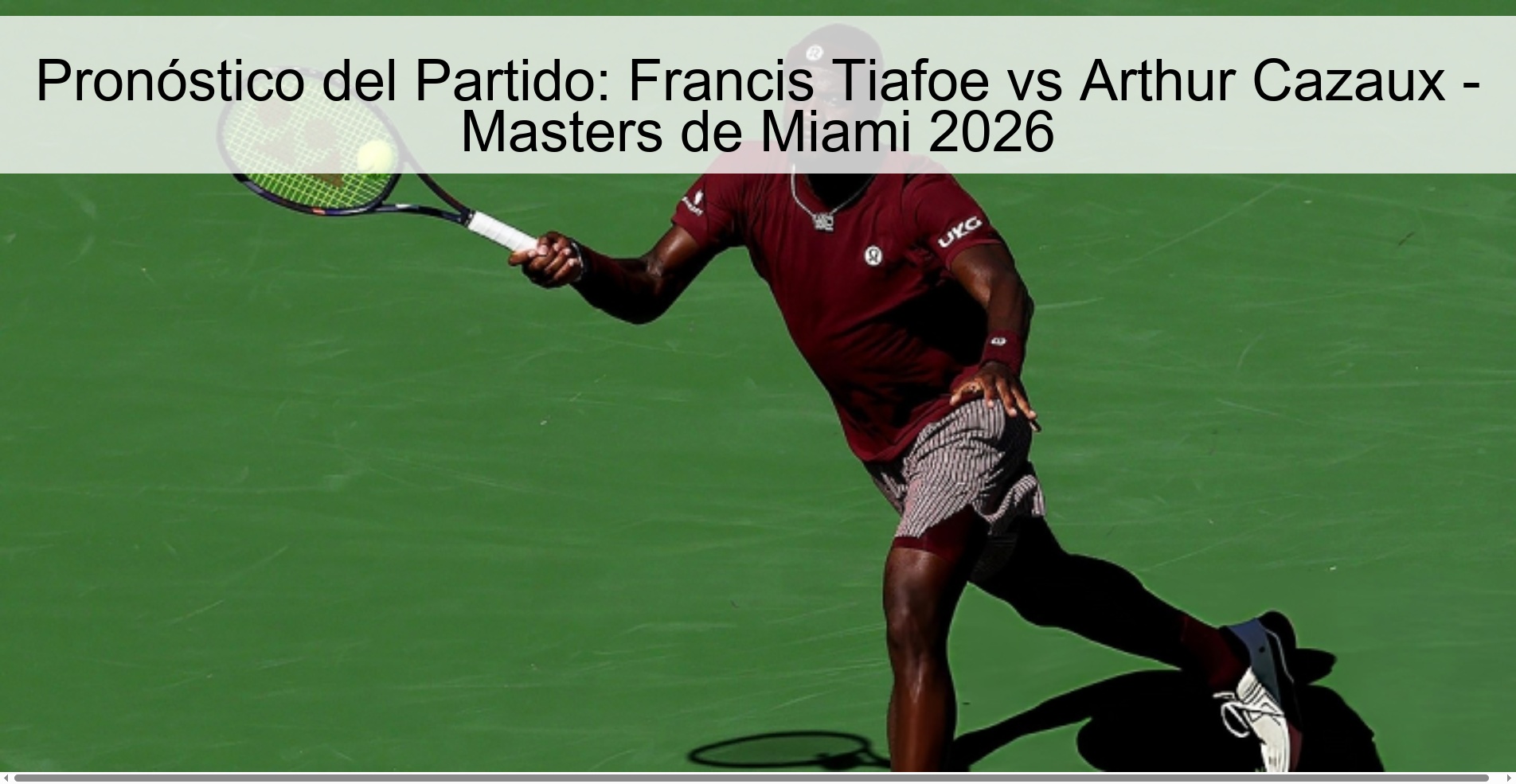 Pronóstico del Partido: Francis Tiafoe vs Arthur Cazaux - Masters de Miami 2026