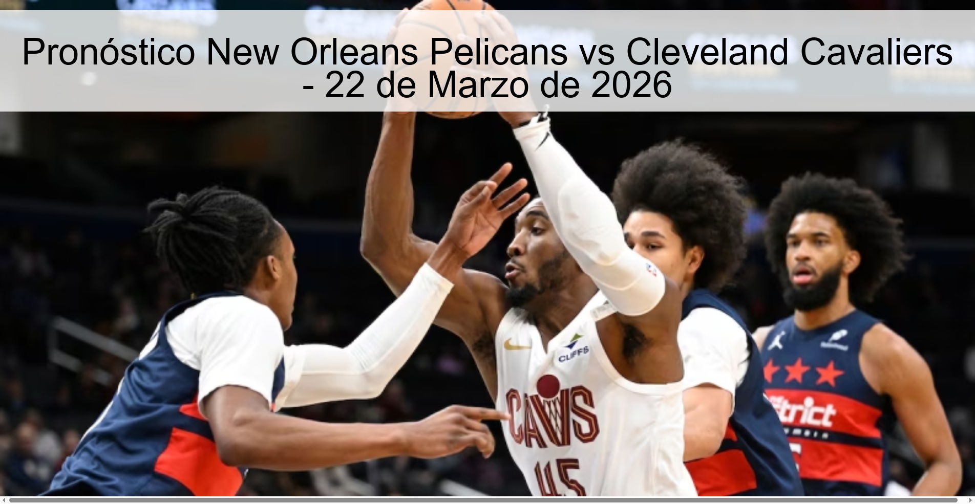 Pronóstico New Orleans Pelicans vs Cleveland Cavaliers - 22 de Marzo de 2026 Pronóstico New Orleans Pelicans vs Cleveland Cavaliers - 22 de Marzo de 2026