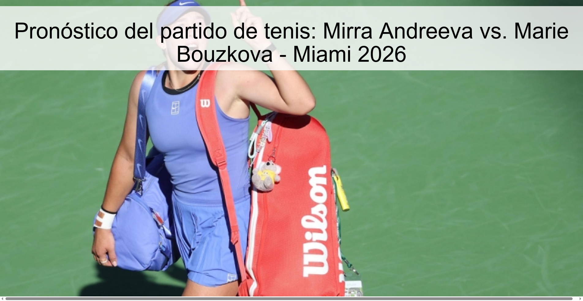 Pronóstico del partido de tenis: Mirra Andreeva vs. Marie Bouzkova - Miami 2026