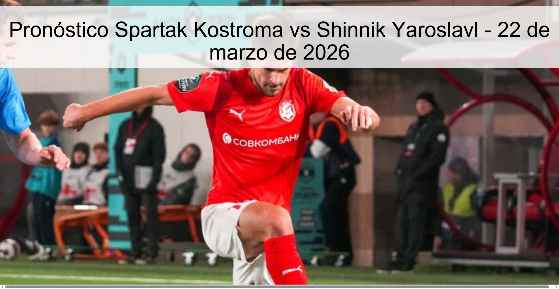 Spartak Kostroma vs Shinnik Yaroslavl Prediction – March 22, 2026