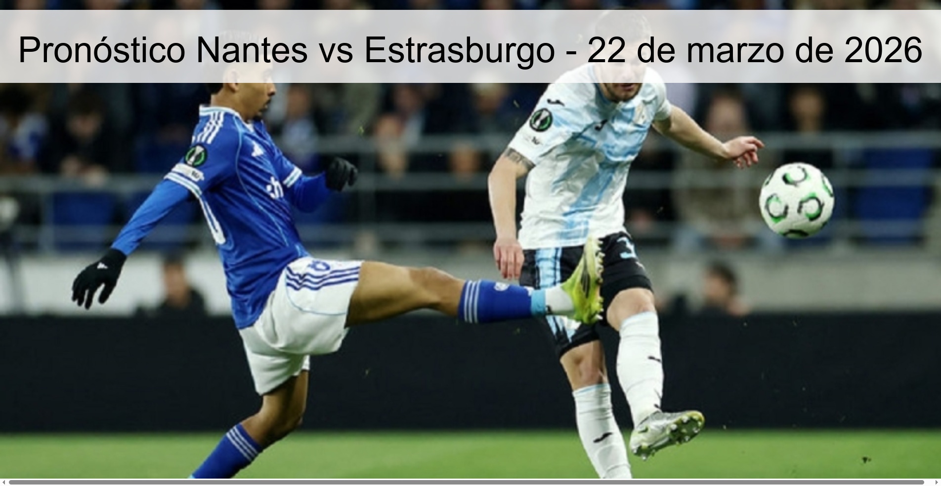 Pronóstico Nantes vs Estrasburgo - 22 de marzo de 2026