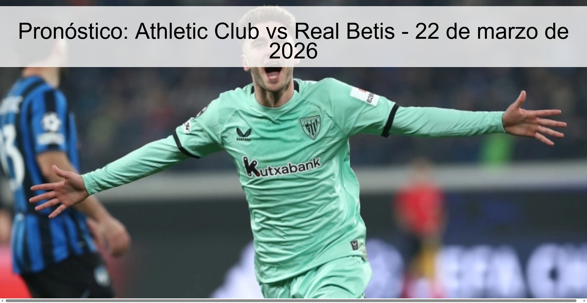 Pronóstico: Athletic Club vs Real Betis - 22 de marzo de 2026